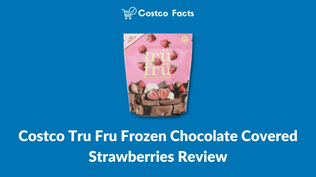 Costco Tru Fru Frozen Chocolate Covered Strawberries Review
